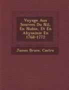 James Bruce - Voyage Aux Sources Du Nil, En Nubie, Et En Abyssinie En 1768-1772