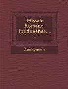 Anonymous - Missale Romano-Lugdunense