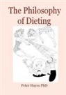 Peter Hayes - The Philosophy of Dieting