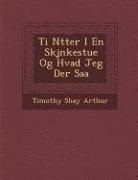 T. S. Arthur - Ti N Tter I En Skj Nkestue Og Hvad Jeg Der SAA