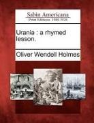 Oliver Wendell Holmes - Urania: A Rhymed Lesson
