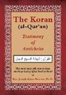 Joseph Adam Pearson, Joseph Adam Pearson Ph. D., Rev Joseph Adam Pearson Ph. D. - The Koran (Al-Qur'an): Testimony of Antichrist