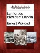 Ernest Prarond - La Mort Du President Lincoln