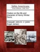 John A. J. (John Angel James) Creswell - Oration on the Life and Character of Henry Winter Davis