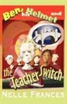 Nelle Frances - Ben, His Helmet and the Teacher Switch