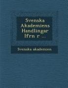 Svenska Akademien - Svenska Akademiens Handlingar Ifr N R