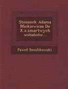 Pawel Smolikowski - Stosunek Adama Mickiewicza Do X.X.Zmartwychwsta&#324;ców