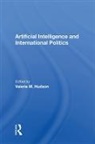 Valerie M Hudson, Valerie M. Hudson - Artificial Intelligence and International Politics
