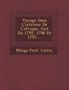Mungo Park - Voyage Dans L'Int Rieur de L'Afrique, Fait En 1795, 1796 Et 1797
