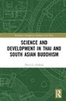 David L Gosling, David L (University of Cambridge Gosling, David L. Gosling - Science and Development in Thai and South Asian Buddhism