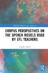 Angela Farrell - Corpus Perspectives on the Spoken Models Used By Efl Teachers