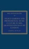 Duncan Cheryll, Cheryll Duncan - Felice Giardini and Professional Music Culture in Mid Eighteenth