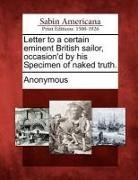 Anonymous - Letter to a Certain Eminent British Sailor, Occasion'd by His Specimen of Naked Truth