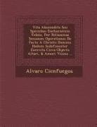 Alvaro Cienfuegos - Vita Abscondita Seu Speciebus Eucharisticis Velata, Per Potissimas Sensuum Operationes de Facto a Christo Domino Ibidem Indefinenter Exercita Circa Ob