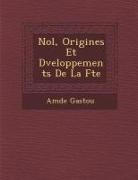 Amedee Gastoue - No L, Origines Et D Veloppements de La F Te