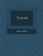 Emile Zola - Travail