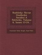 Frantisek Vaclav Krej I., Frantis&amp;ek Václav Krej&amp;269;í, Josef Pelcl - Rozhledy: Revue Um&#283;lecká, Sociální A Politická, Volume 6, Issues 13-24