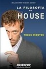 William Irwin, Henry Jacoby - La Filosofía de House: Todos Mienten