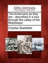 Charles Sealsfield - The Americans as They Are: Described in a Tour Through the Valley of the Mississippi