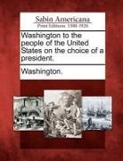Booker Washington - Washington to the People of the United States on the Choice of a President