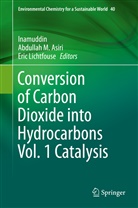 Abdullah M. Asiri, Inamuddin, Eric Lichtfouse, Abdulla M Asiri, Abdullah M Asiri - Conversion of Carbon Dioxide into Hydrocarbons Vol. 1 Catalysis