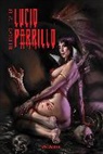 Jason A. Engle, Lucio Parrillo, Liane Merciel, Lucio Parrillo - The Dynamite Art of Lucio Parrillo Signed Edition