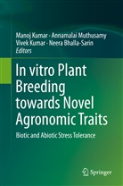 Neera Bhalla-Sarin, Manoj Kumar, Vivek Kumar, Vivek Kumar et al, Annamala Muthusamy, Annamalai Muthusamy - In vitro Plant Breeding towards Novel Agronomic Traits