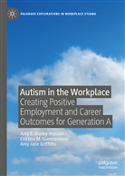 Cristina Giannantonio, Cristina M Giannantonio, Cristina M. Giannantonio, Grif, Amy Jane Griffiths, Amy-Jane Griffiths... - Autism in the Workplace