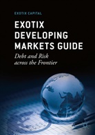 Exotix Capital - Exotix Developing Markets Guide