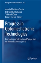 Indran Bhattacharya, Indrani Bhattacharya, Amalia Martínez-García, Yukitoshi Otani, Yukitoshi Otani et al, Rainer Tutsch - Progress in Optomechatronic Technologies