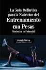 Joseph Correa - La Guía Definitiva para la Nutrición del Entrenamiento con Pesas