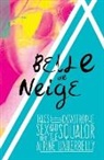 Belle de Neige - Belle de Neige: Tales of Catastrophe, Sex and Squalor from the Alpine Underbelly