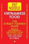 Bruce Blanshard, Sue Blanshard, Fat Noodle - Vietnamese Food. The Street Foodies Guide