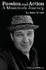 Andy Irvine, Joel Mciver - Passion and Action - A Musician's Journey