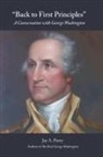 Jay a. Parry, George Washington - Back to First Principles