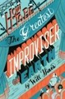 Will Hines, Malin von Euler-Hogan, Nick Jaramillo - How to be the Greatest Improviser on Earth