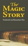 Frederick van Rensselaer Day, Frederick Van Rensselaer Day - The Magic Story