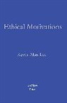 Kevin Alan Lee - Ethical Motivations