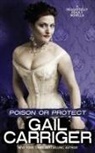 Gail Carriger - Poison or Protect
