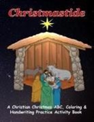 Emma Mom Books - Christmastide: A Christian Christmas Abc, Coloring & Handwriting Practice Activity Book