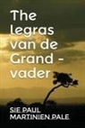 Sie Paul Martinien Pale - The Legras Van de Grand - Vader