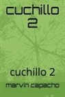 Marvin Capacho - Cuchillo 2: Cuchillo 2 Valores Para Adultos y Jovenes