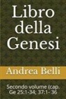 Andrea Belli, Domenico Barbera - Libro Della Genesi: Secondo Volume (Cap. GE 25:1-34; 37:1- 36