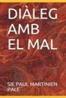 Sie Paul Martinien Pale - Diàleg AMB El Mal