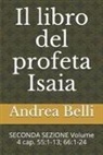 Andrea Belli, Domenico Barbera - Il Libro del Profeta Isaia: Seconda Sezione Volume 4 Cap. 55:1-13; 66:1-24