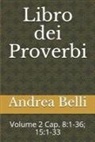 Andrea Belli, Domenico Barbera - Libro Dei Proverbi: Volume 2 Cap. 8:1-36; 15:1-33