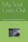 Joe Hill - My Soul Cries Out: Reflections on Faith During Difficult Times