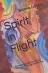 Brooke Clayton - Spirit in Flight: One Womans Fight to Free Her Inner Spirit Through Counselling