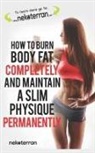 Nekoterran - How to Burn Body Fat Completely and Maintain a Slim Physique Permanently: (black and White Paperback Version)