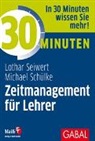 Michael SchÃ¼lke, Michael Schülke, Lothar Seiwert, Werner Tiki Küstenmacher - 30 Minuten Zeitmanagement für Lehrer